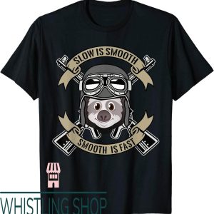 Slow Is Smooth Smooth Is Fast T-Shirt Military Operator