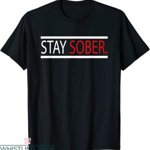 Stay Sober T-Shirt Celebrate Sobriety Meme Classic Tee