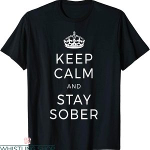 Stay Sober T-Shirt Keep Calm And Stay Sober Anonymous