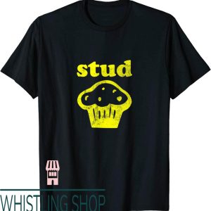 Stud Muffin T-Shirt