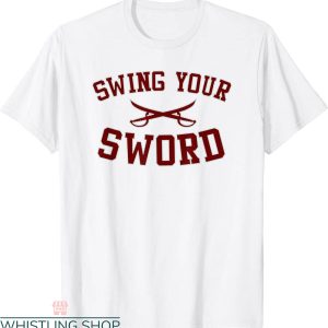Swing Your Sword T-Shirt