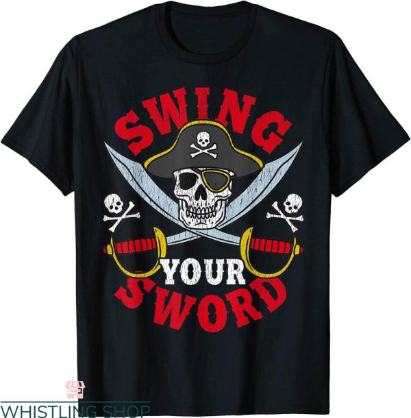 Swing Your Sword T-Shirt Fun Life Quote Novelty Vector Art