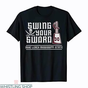 Swing Your Sword T-Shirt RIP Mike Leach Mississippi State