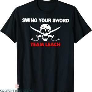 Swing Your Sword T-Shirt Skull Team Leach Mississippi