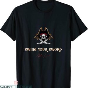 Swing Your Sword T-Shirt The Pirate Colleg With Signature