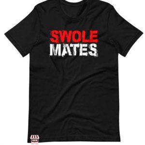 Swole Mate T Shirt Swole Mate Gym Gift Everyone Shirt
