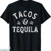 Tacos And Tequila T-Shirt Cinco De Mayo Mexican Drinking