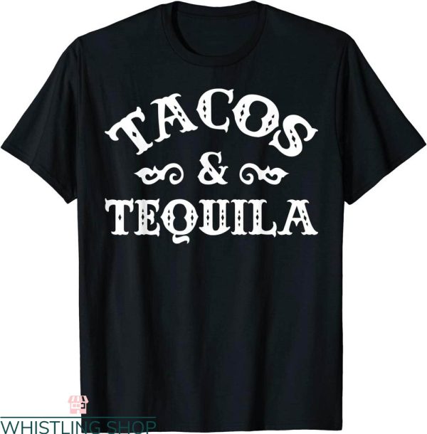 Tacos And Tequila T-Shirt Funny Cinco De Mayo Bachelorette