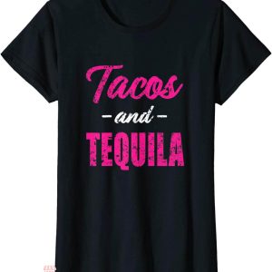 Tacos And Tequila T-Shirt Funny Saying Foodie Drinking Tee