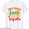 Tacos And Tequila T-Shirt Tacos With A Chance Of Tequila