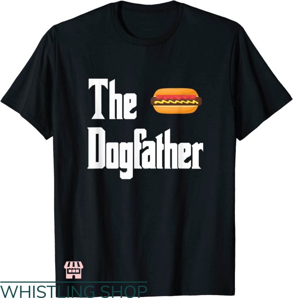 The Dogfather T-shirt Dogfather Hot Dog T-shirt