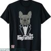 The Dogfather T-shirt French Bulldog Dogfather T-shirt