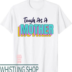 Tough As A Mother T-Shirt Colorful Quote Multi Layer Design