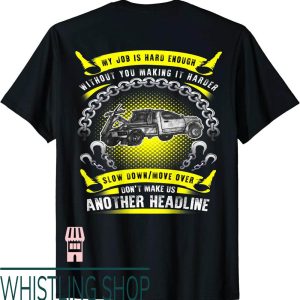 Tow Truck T-Shirt Lives Matter Slow Down More Over