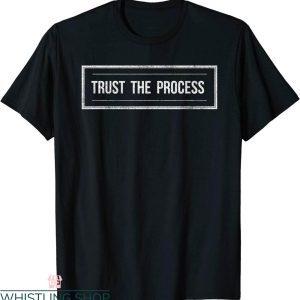 Trust The Process T-Shirt Motivation Quote Trendy Cool Tee