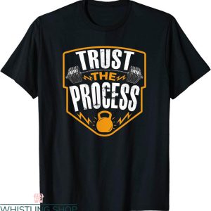 Trust The Process T-Shirt Motivational Quote Gym Workout