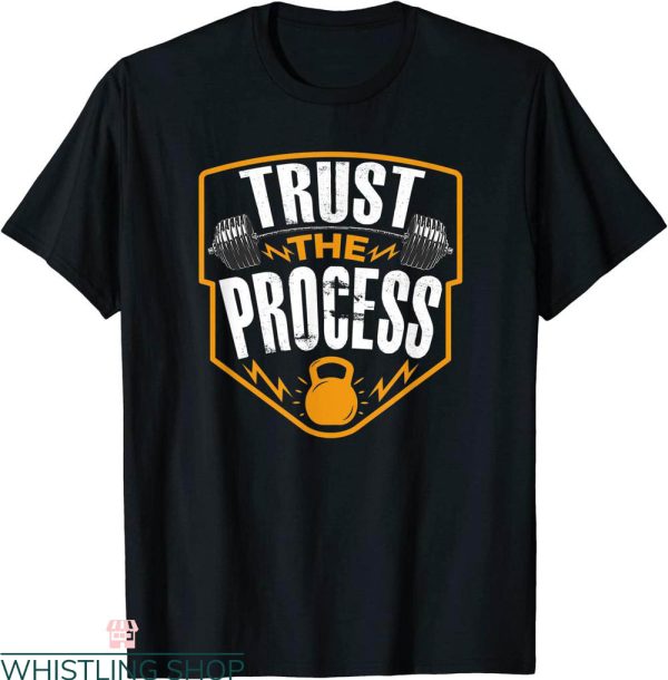 Trust The Process T-Shirt Motivational Quote Gym Workout