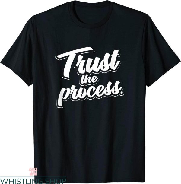 Trust The Process T-Shirt Motivational Quote Workout Gym Tee