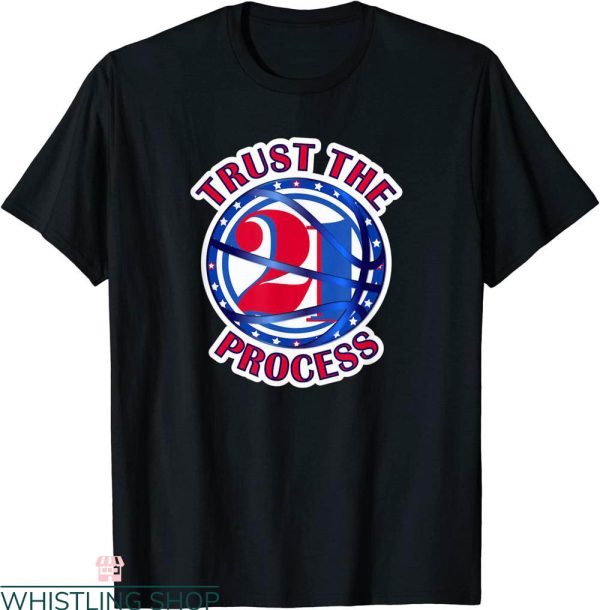 Trust The Process T-Shirt Number 21 The Embid Trendy Tee