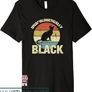 Unapologetically Black T-Shirt Unapologetically Black Cat