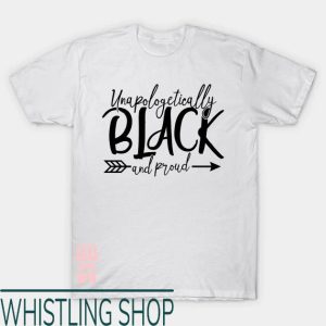 Unapologetically Black T-Shirt Unapologetically Black Proud