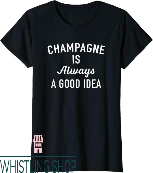 Veuve Clicquot T-Shirt Champagne Is Always A Good Idea