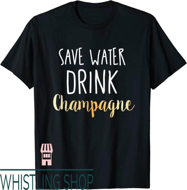Veuve Clicquot T-Shirt Save Water Drink Champagne