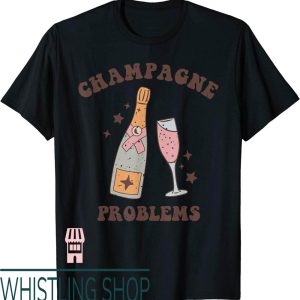 Veuve Clicquot T-Shirt Saying Lover Champagne Problems Party