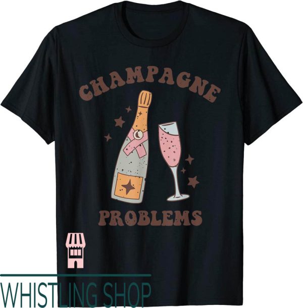 Veuve Clicquot T-Shirt Saying Lover Champagne Problems Party