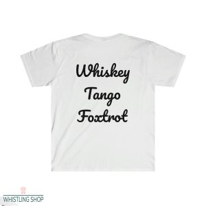 Whiskey Tango Foxtrot T Shirt