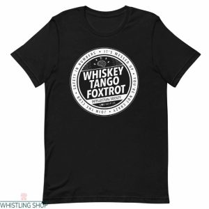 Whiskey Tango Foxtrot T Shirt Intellectual Society Shirt
