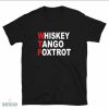 Whiskey Tango Foxtrot T Shirt WTF Funny Phonetic Humor Shirt