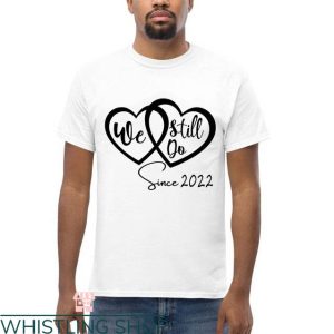 Wifey And Hubby T-shirt We Still Do Since 2022 T-shirt