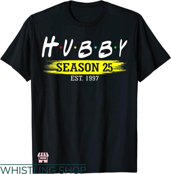 Wifey And Hubby T-shirt Wifey And Hubby Season 25 Est 1997