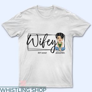 Wifey And Hubby T-shirt Wifey Est.2020 Jennifer T-shirt