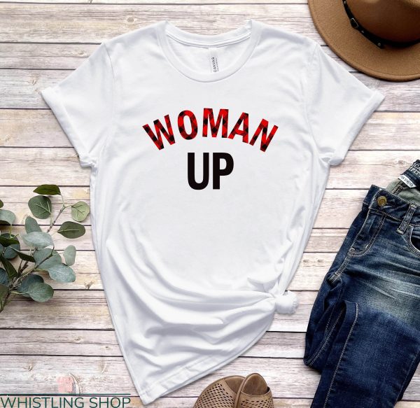 Woman Up T Shirt Feminist Girl Power Women Empowerment