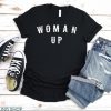 Woman Up T Shirt Feminist Women Empowerment T Shirt