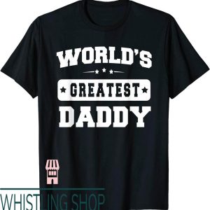 Worlds Greatest Dad T-Shirt Father Day Gift