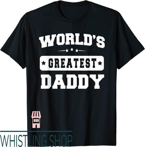 Worlds Greatest Dad T-Shirt Father Day Gift
