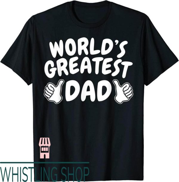 Worlds Greatest Dad T-Shirt Number 1
