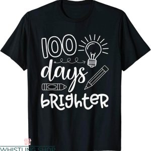 100 Days Brighter T-Shirt 100th Day For Teacher Child