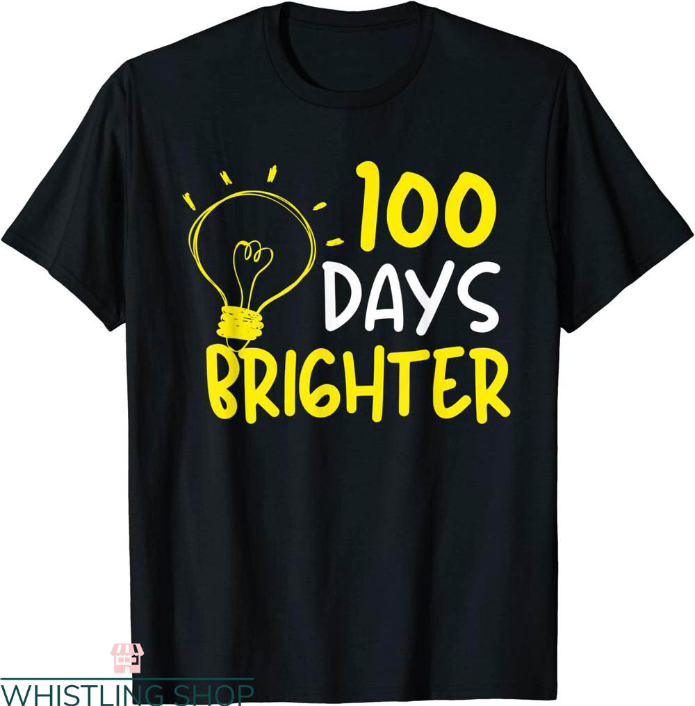 100 Days Brighter T-Shirt Funny Teacher Quote 100th Day