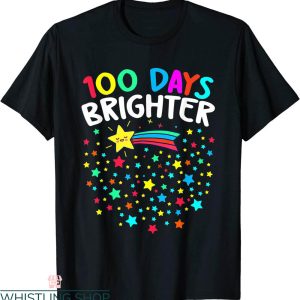 100 Days Brighter T-Shirt Happy 100 Days Of School Teachers