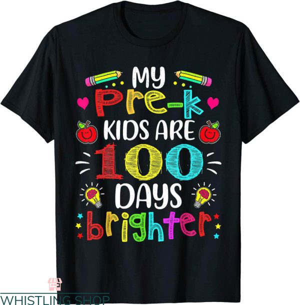 100 Days Brighter T-Shirt Pre K Teacher 100th Day Of School