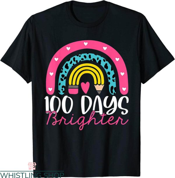 100 Days Brighter T-Shirt Rainbow Teacher Happy 100th Day