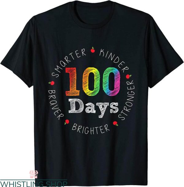 100 Days Brighter T-Shirt Smarter Kinder Stronger Tee