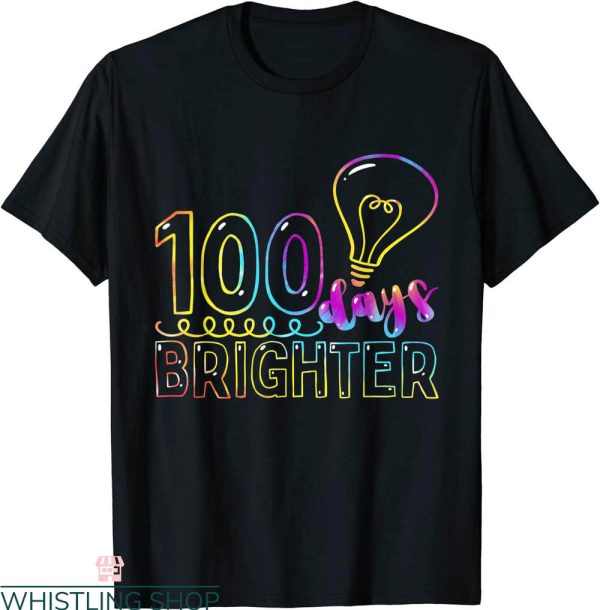 100 Days Brighter T-Shirt Tie Dye Student Happy 100th Day