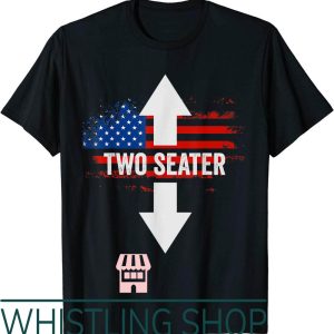 2 Seater T-Shirt Funny Of July Dirty Humor