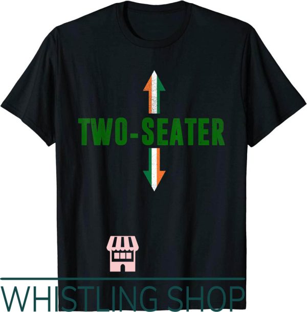 2 Seater T-Shirt Irish Flag Party Trashy Humor St Patricks