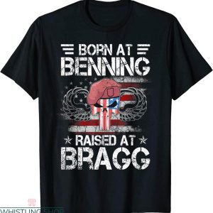 82nd Airborne T-shirt Born At Benning Raised At Bragg Veteran